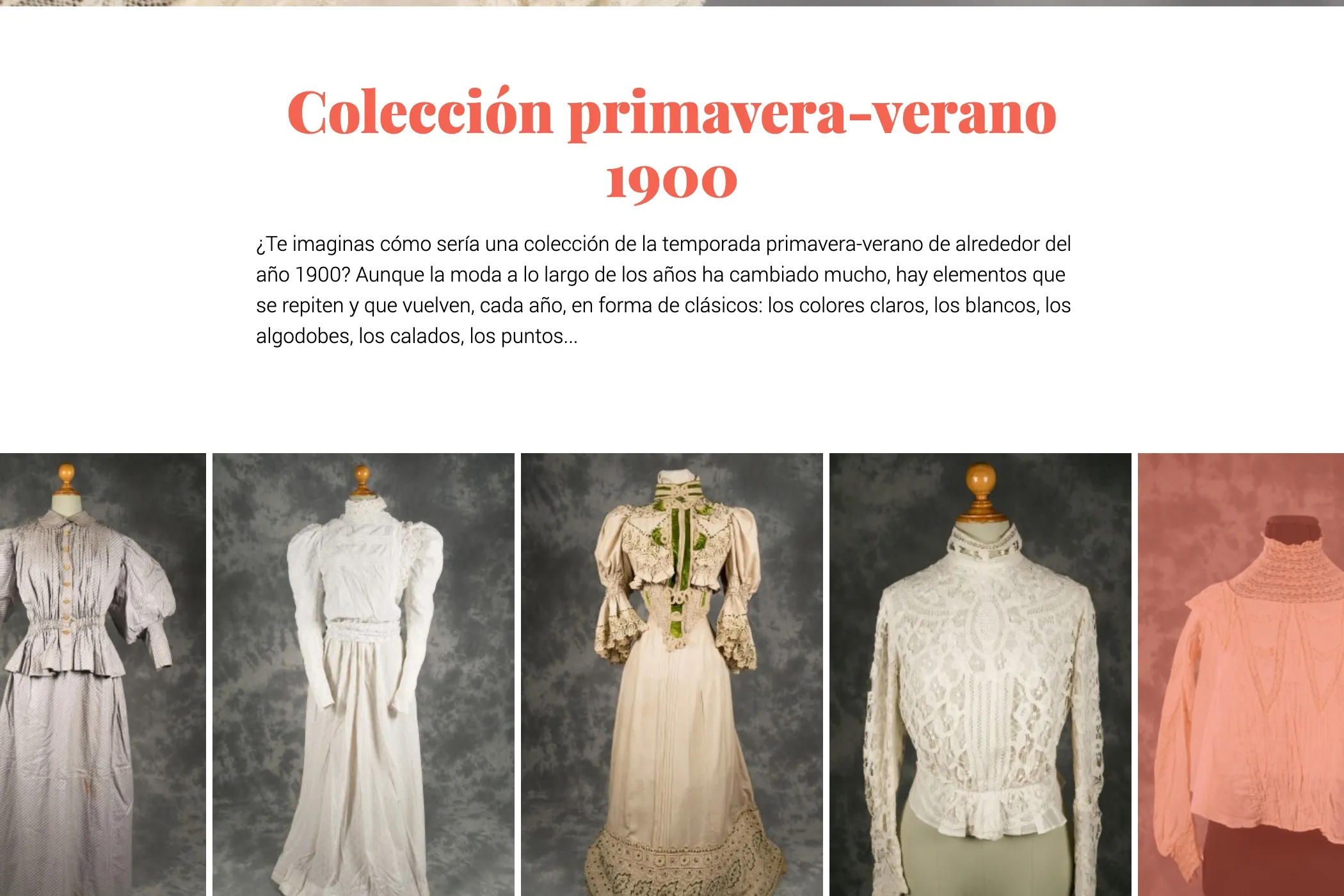El especial «Colección primavera-verano 1900»: introducción y una fila de prendas de época — vestidos y blusas de algodón y seda sobre maniquí.